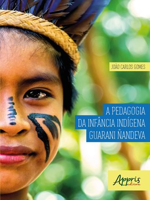 cover image of A Pedagogia da Infância Indígena Guarani Ñandeva
